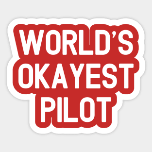 World's Okayest Pilot #2 Gift For Pilot T-Shirt Sticker